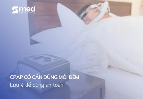 Dùng CPAP khi ngưng thở khi ngủ nhẹ: Mỗi đêm hay chỉ khi mệt?