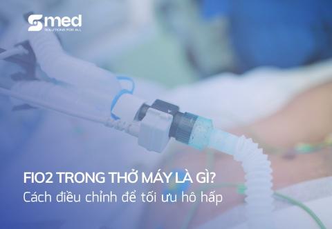 FiO2 trong thở máy là gì? Cách điều chỉnh để tối ưu hô hấp