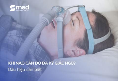 Khi Nào Cần Đo Đa Ký Giấc Ngủ? Dấu Hiệu Cần Biết