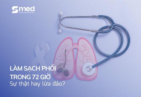 Làm sạch phổi trong 72 giờ: Sự thật hay lừa đảo?