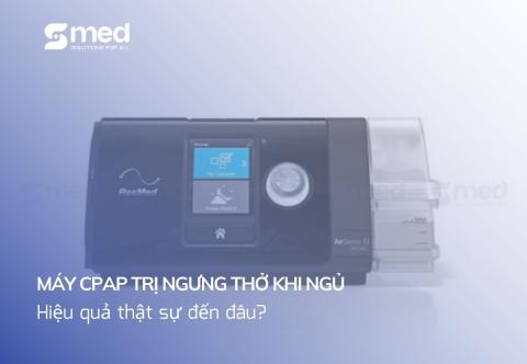 Máy CPAP trị ngưng thở khi ngủ: Hiệu quả thật sự đến đâu?