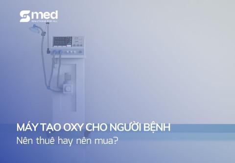 Máy tạo oxy cho người bệnh: Nên thuê hay nên mua?