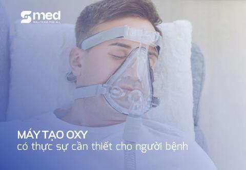 Máy tạo oxy có thực sự cần thiết cho người bệnh? Giải đáp chi tiết