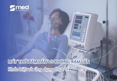 Máy thở xâm lấn và không xâm lấn: Khác biệt và ứng dụng thực tế