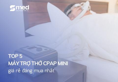 Top 5 máy trợ thở CPAP mini giá rẻ đáng mua nhất 2025