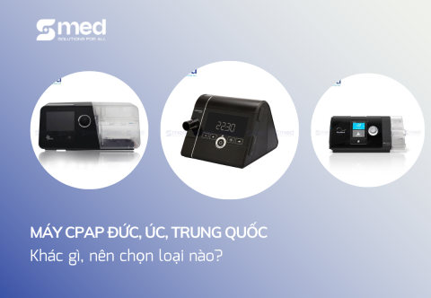 Máy CPAP Đức, Úc, Trung Quốc: Khác gì, nên chọn loại nào?