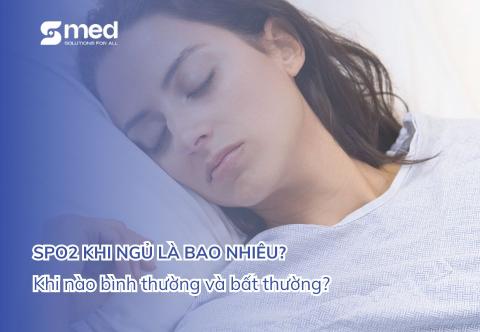 SpO2 khi ngủ là bao nhiêu? Khi nào bình thường và bất thường?