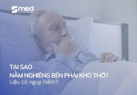 Tại sao nằm nghiêng bên phải khó thở? Liệu có nguy hiểm?
