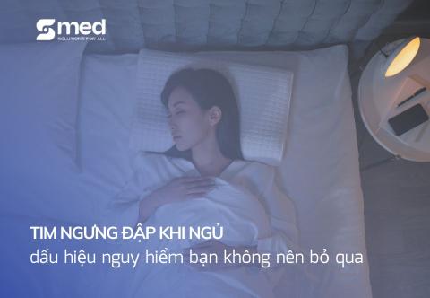 Tim ngưng đập khi ngủ: dấu hiệu nguy hiểm bạn không nên bỏ qua