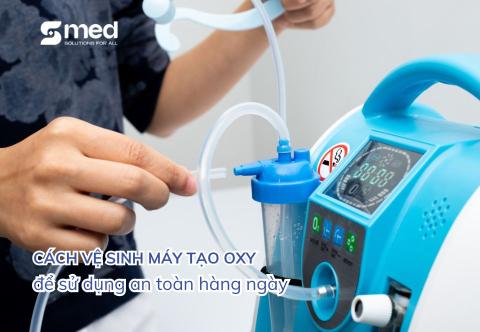 Cách vệ sinh máy tạo oxy để sử dụng an toàn hàng ngày